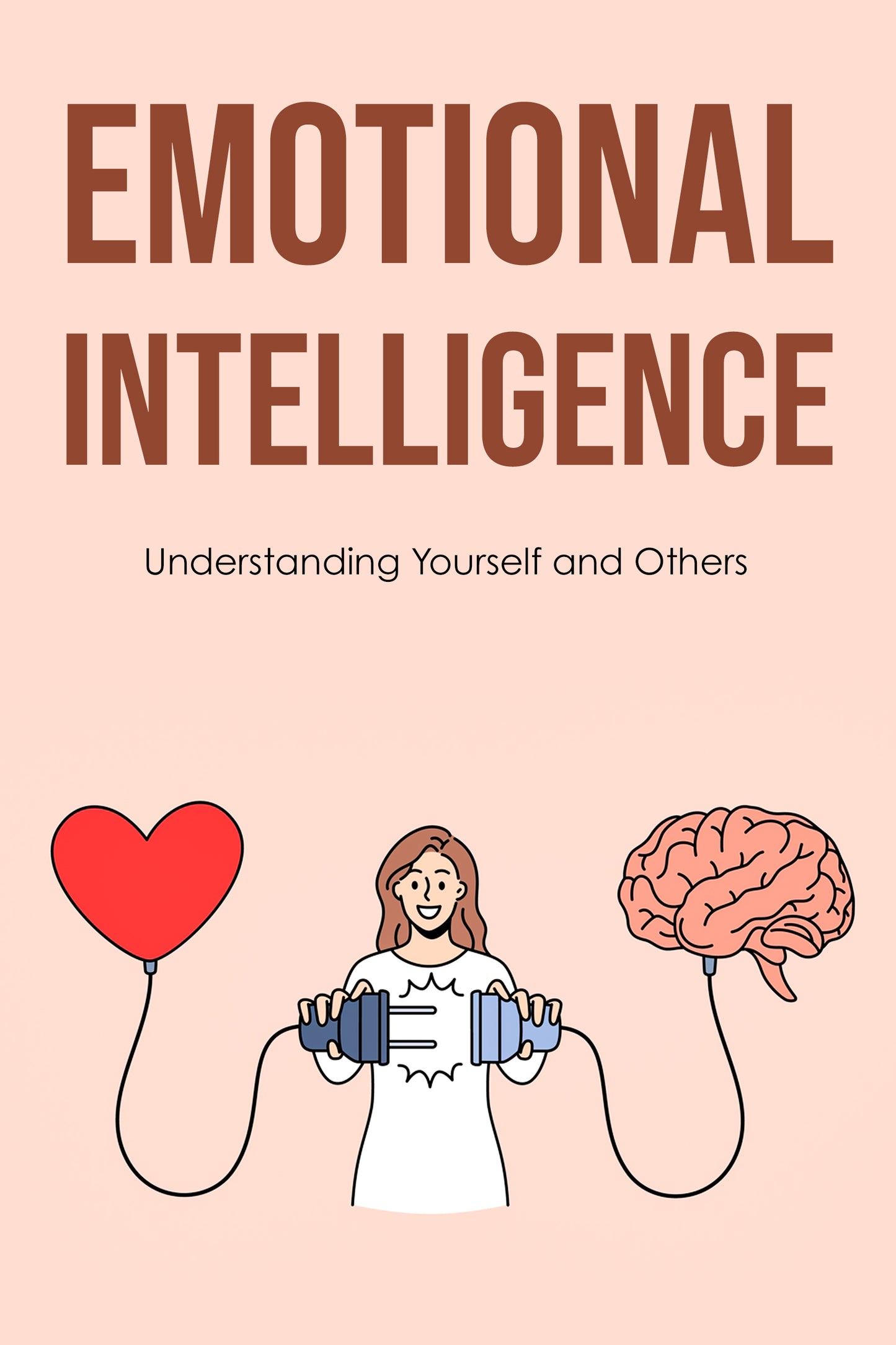 Emotional Intelligence Self Help eBook: Understanding Yourself and Others