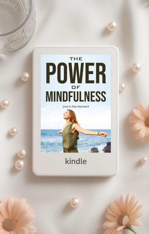 The Power of Mindfulness Self Help eBook - Live in the Moment